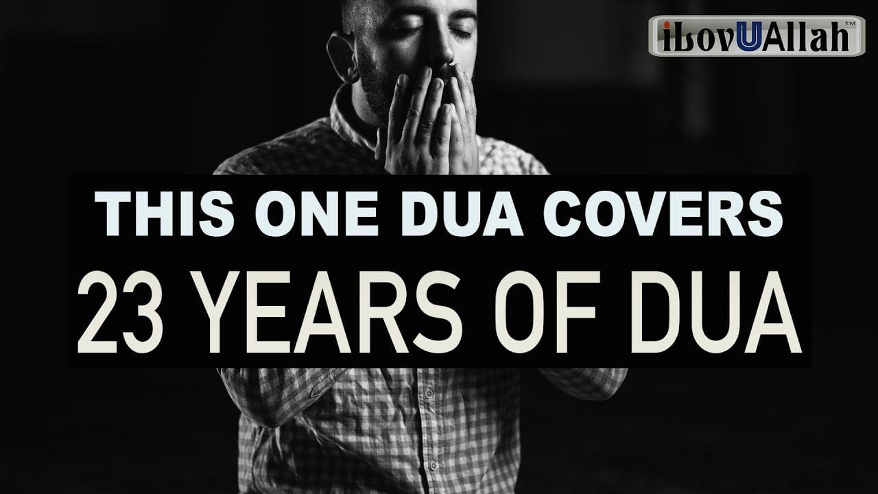 This one dua covers 23 years of dua