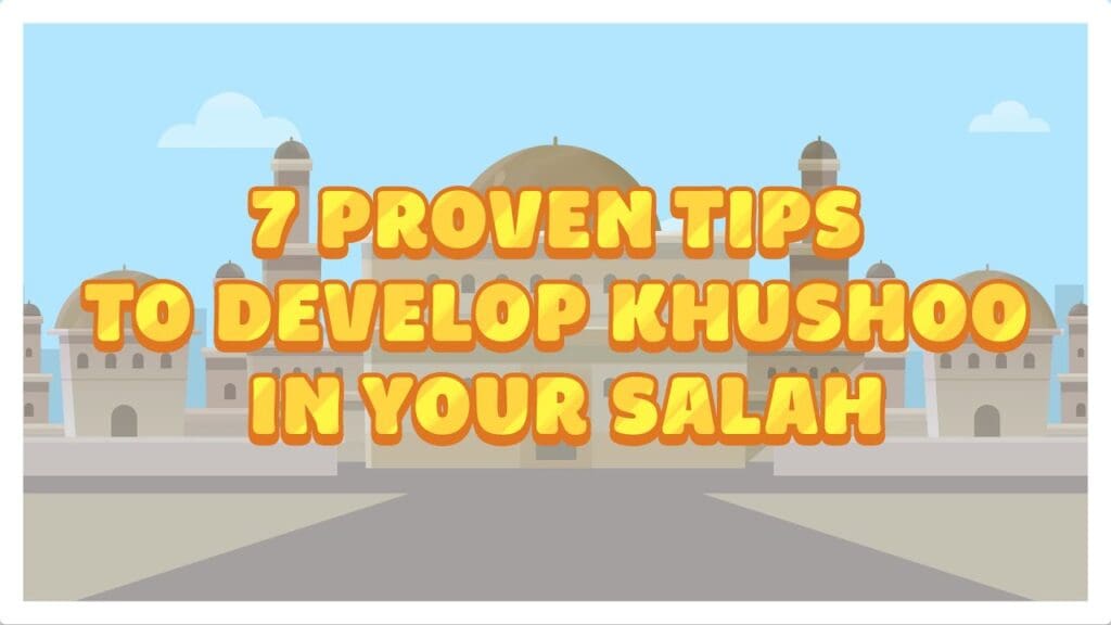 Tiny tips - how to develop khusho in salah?