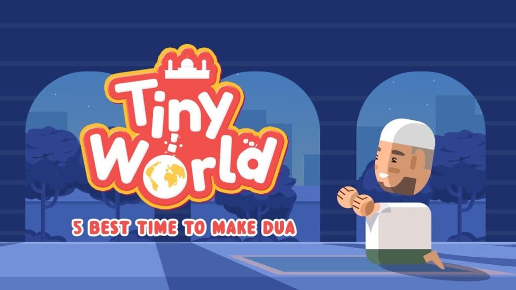 Tiny tips - 5 best time to make dua