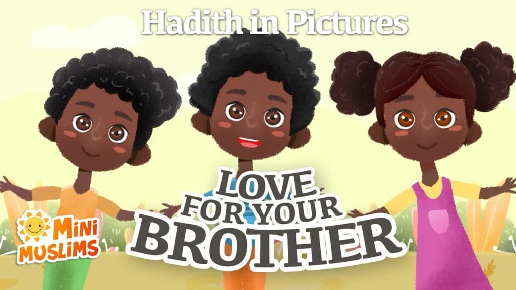 Hadith for kids - Love for your brother