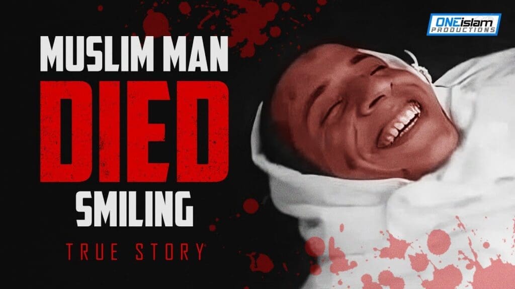 Muslim man died smiling (true story)