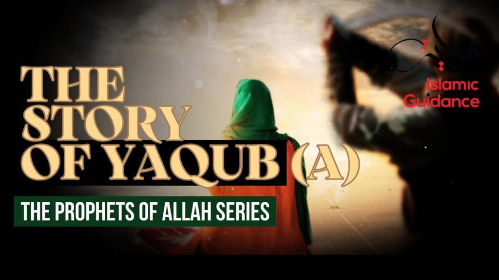 the story of Yaqub (as)