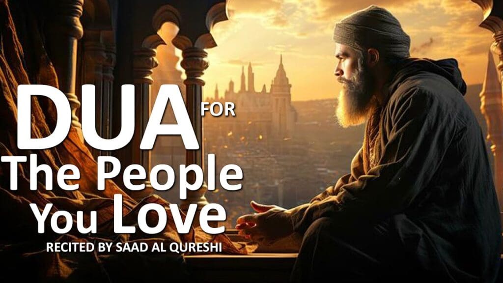 Powerful dua for the people you love so much