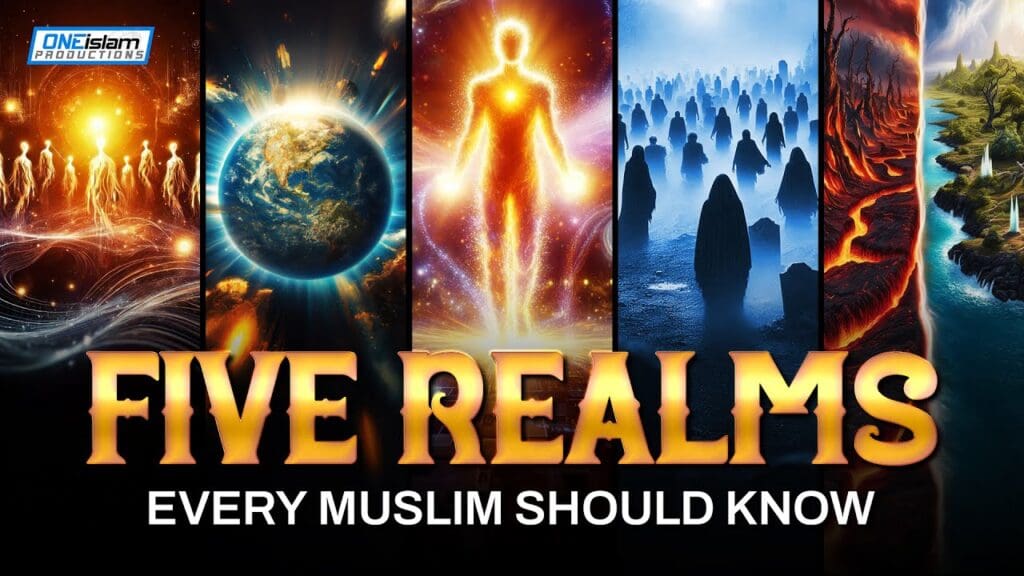 5 realms every Muslim should know
