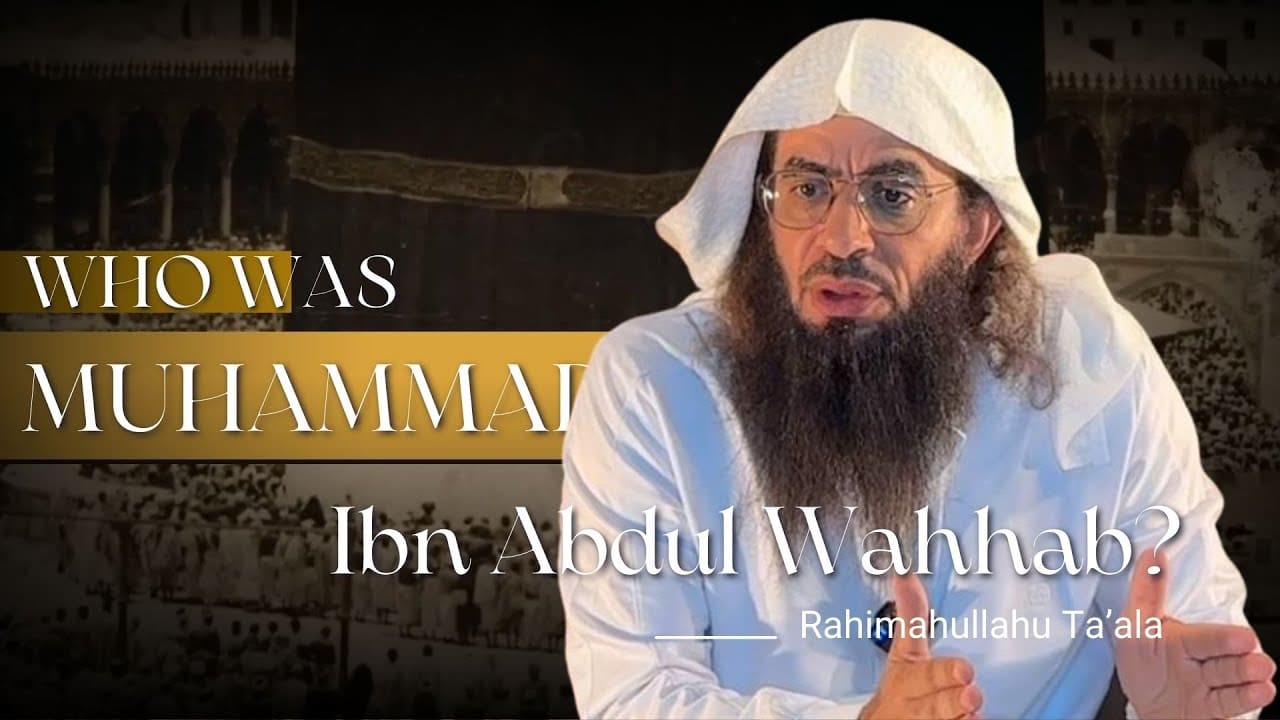 Muhammad ibn abd al Wahhab (ra): the man behind the myth
